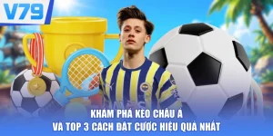 Khám Phá Kèo Châu Á Và Top 3 Cách Đặt Cược Hiệu Quả Nhất