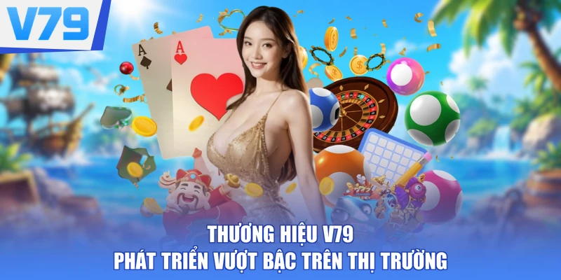Thương hiệu V79 phát triển vượt bậc trên thị trường