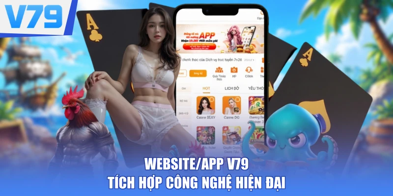 Website/app V79 tích hợp công nghệ hiện đại